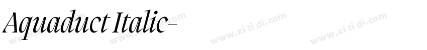 Aquaduct Italic字体转换 Aquaduct Italic字体转换
